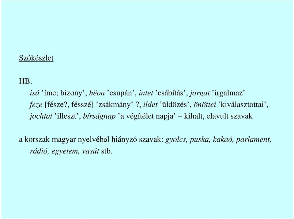, fésszé] zsákmány?