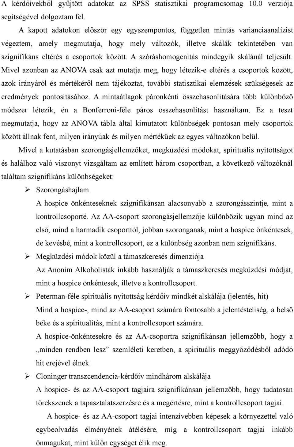között. A szóráshomogenitás mindegyik skálánál teljesült.