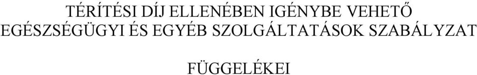 EGÉSZSÉGÜGYI ÉS EGYÉB