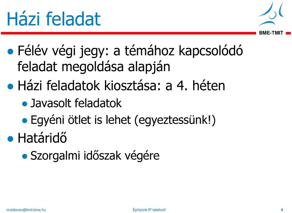 héten Javasolt feladatok Egyéni ötlet is lehet