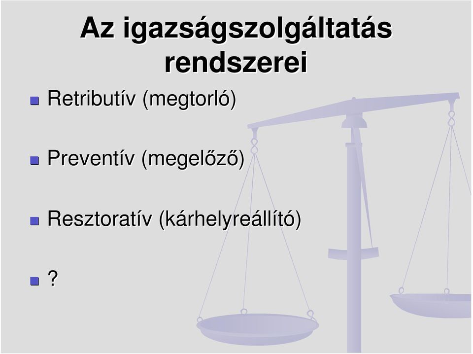 (megtorló) Preventív (megelőző)