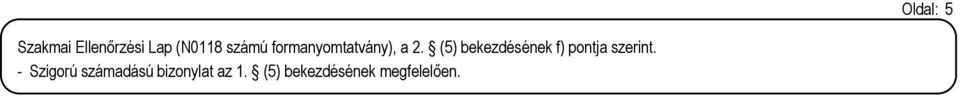 (5) bekezdésének f) pontja szerint.
