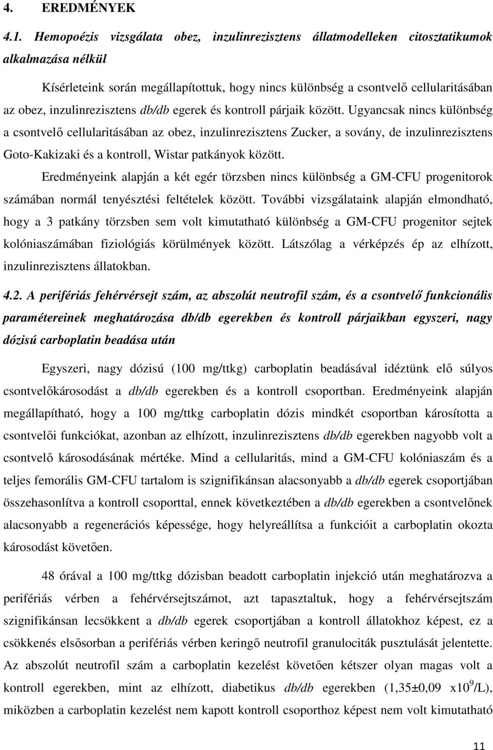 inzulinrezisztens db/db egerek és kontroll párjaik között.