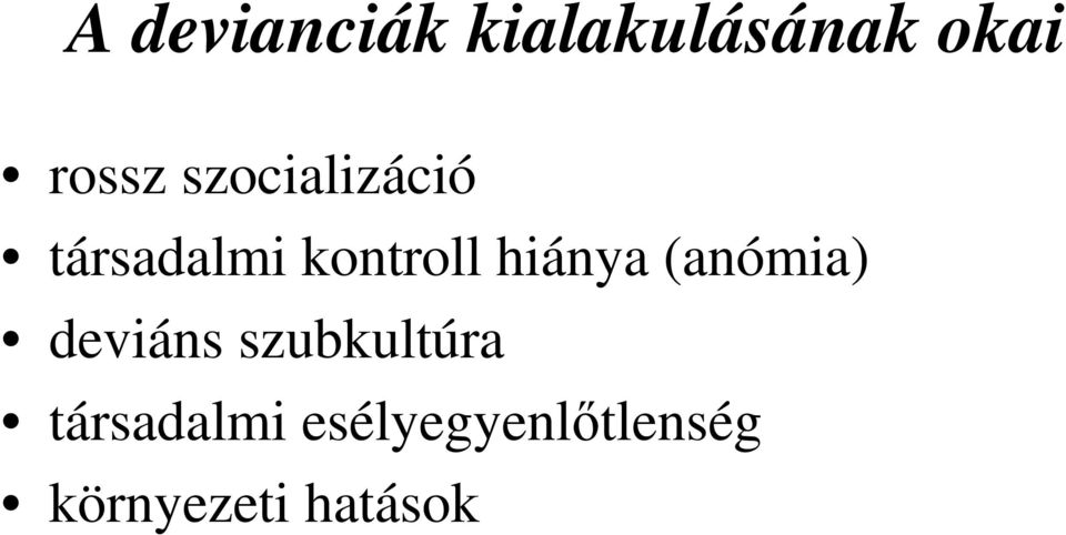 hiánya (anómia) deviáns szubkultúra