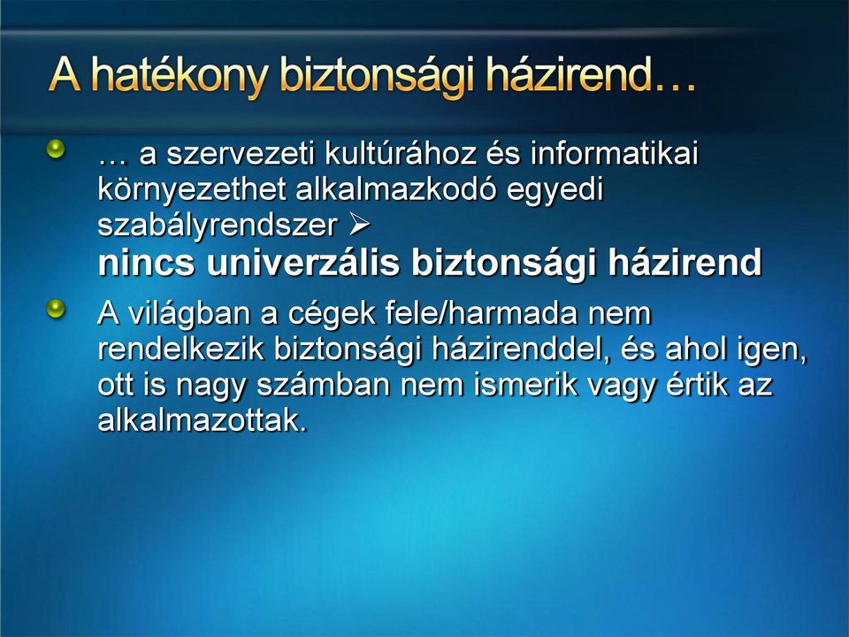 világban a cégek fele/harmada nem rendelkezik biztonsági