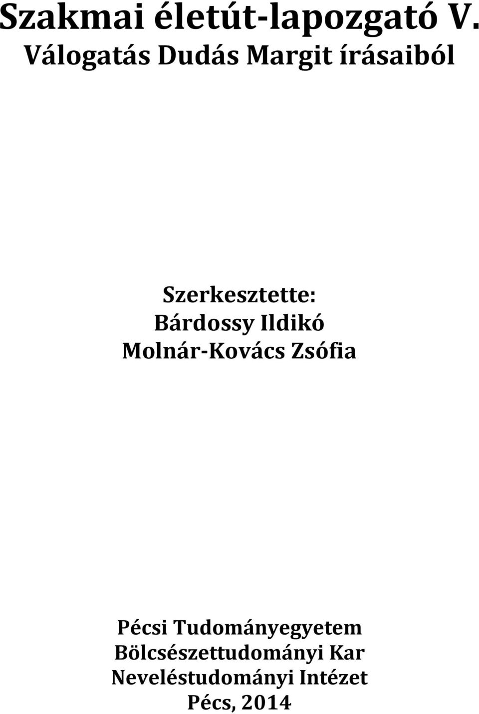 Bárdossy Ildikó Molnár-Kovács Zsófia Pécsi