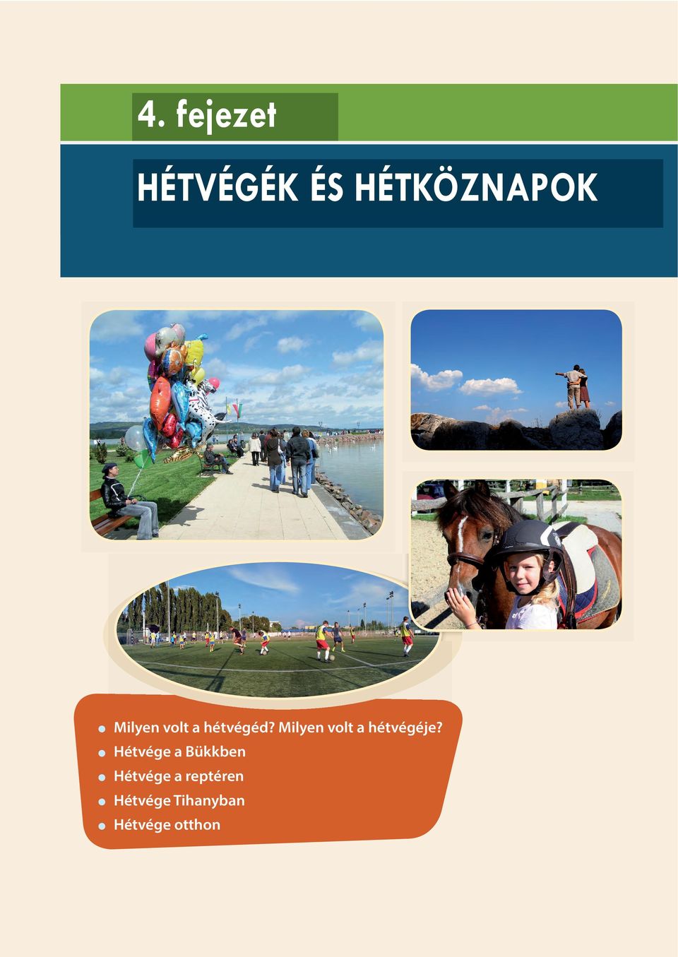 Milyen volt a hétvégéje?