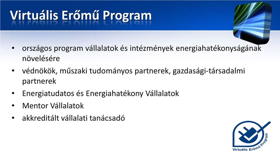partnerek, gazdasági-társadalmi partnerek Energiatudatos és