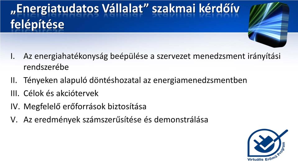 rendszerébe II. Tényeken alapuló döntéshozatal az energiamenedzsmentben III.