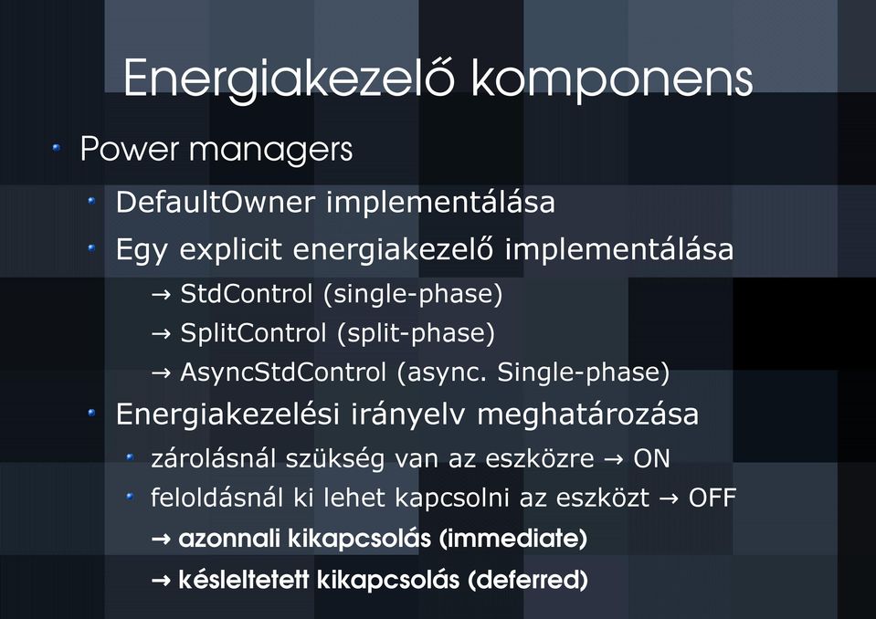 Single-phase) Energiakezelési irányelv meghatározása zárolásnál szükség van az eszközre ON