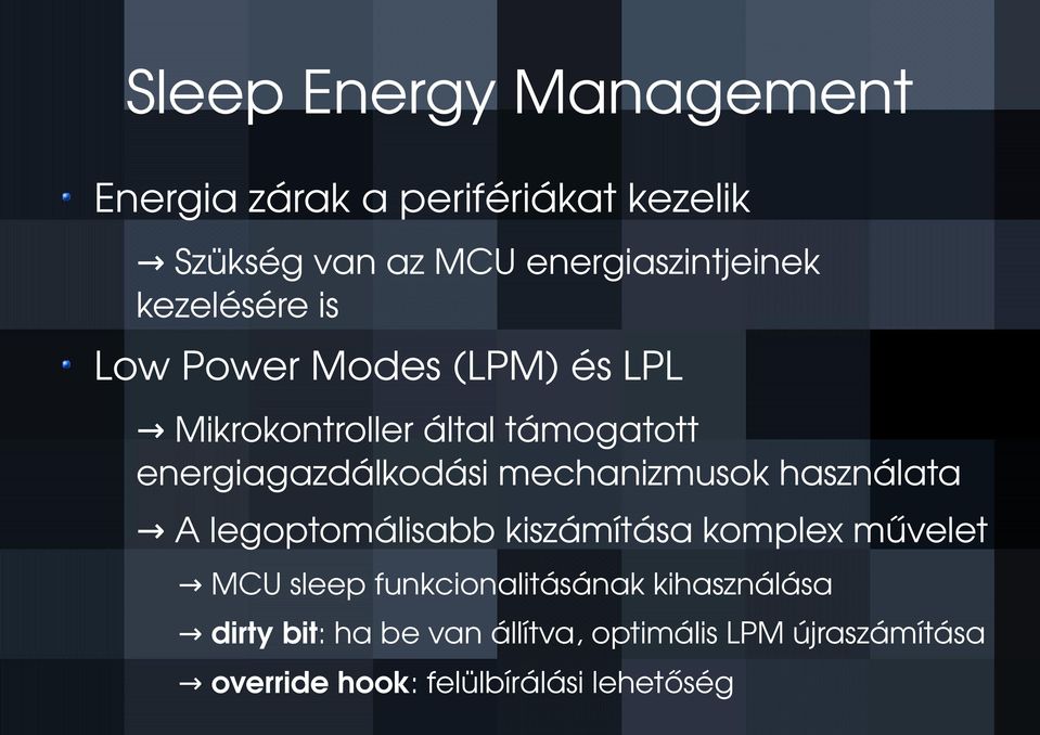mechanizmusok használata A legoptomálisabb kiszámítása komplex művelet MCU sleep funkcionalitásának