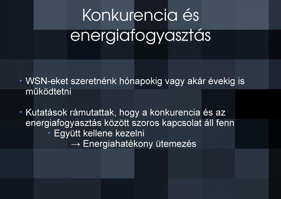 rámutattak, hogy a konkurencia és az energiafogyasztás