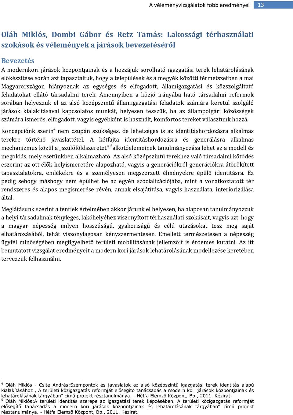 feladatokat ellátó társadalmi terek.