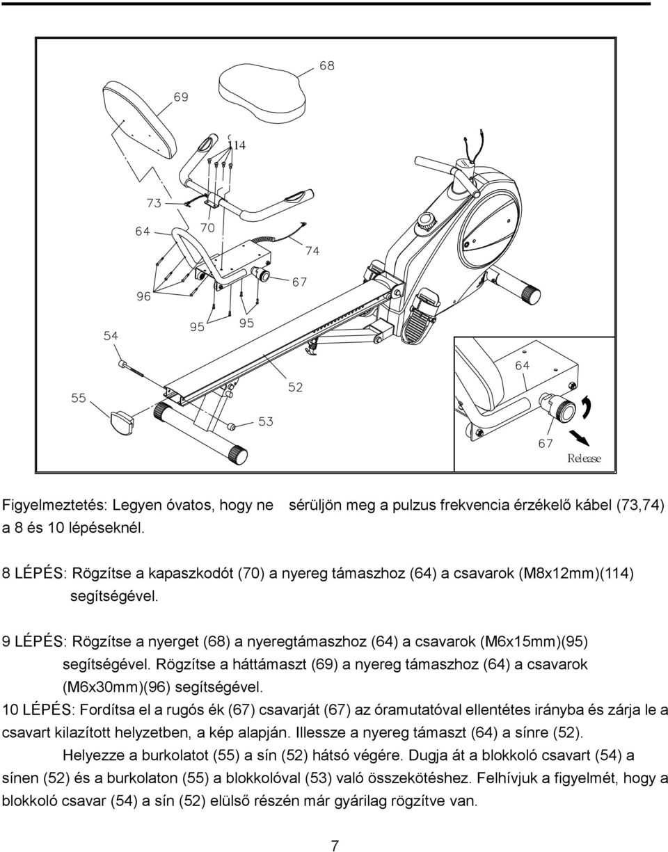 Rögzítse a háttámaszt (69) a nyereg támaszhoz (64) a csavarok (M6x30mm)(96) segítségével.