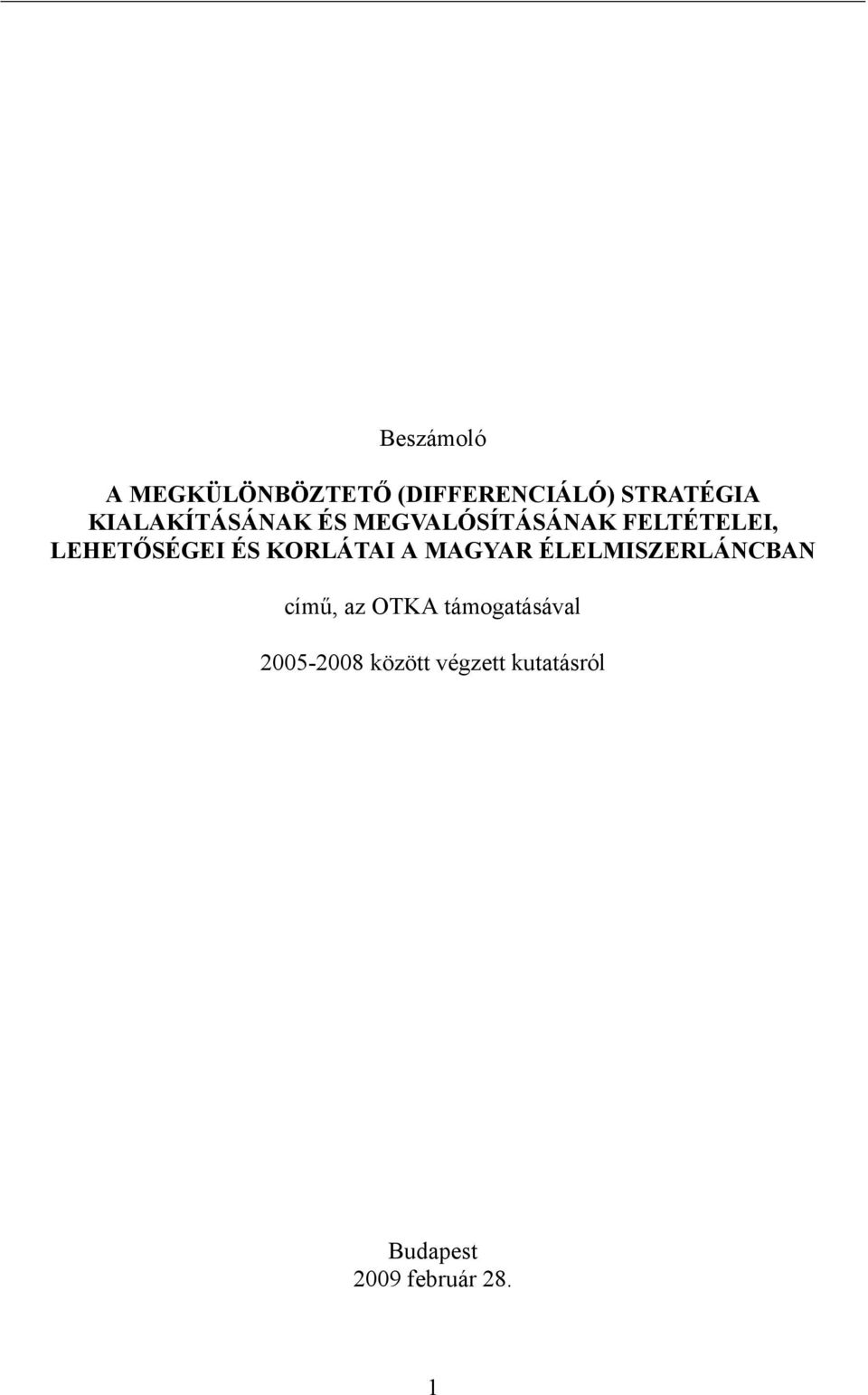 ÉS KORLÁTAI A MAGYAR ÉLELMISZERLÁNCBAN című, az OTKA