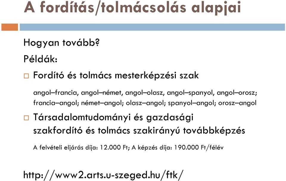 angol orosz; francia angol; német angol; olasz angol; spanyol angol; orosz angol Társadalomtudományi