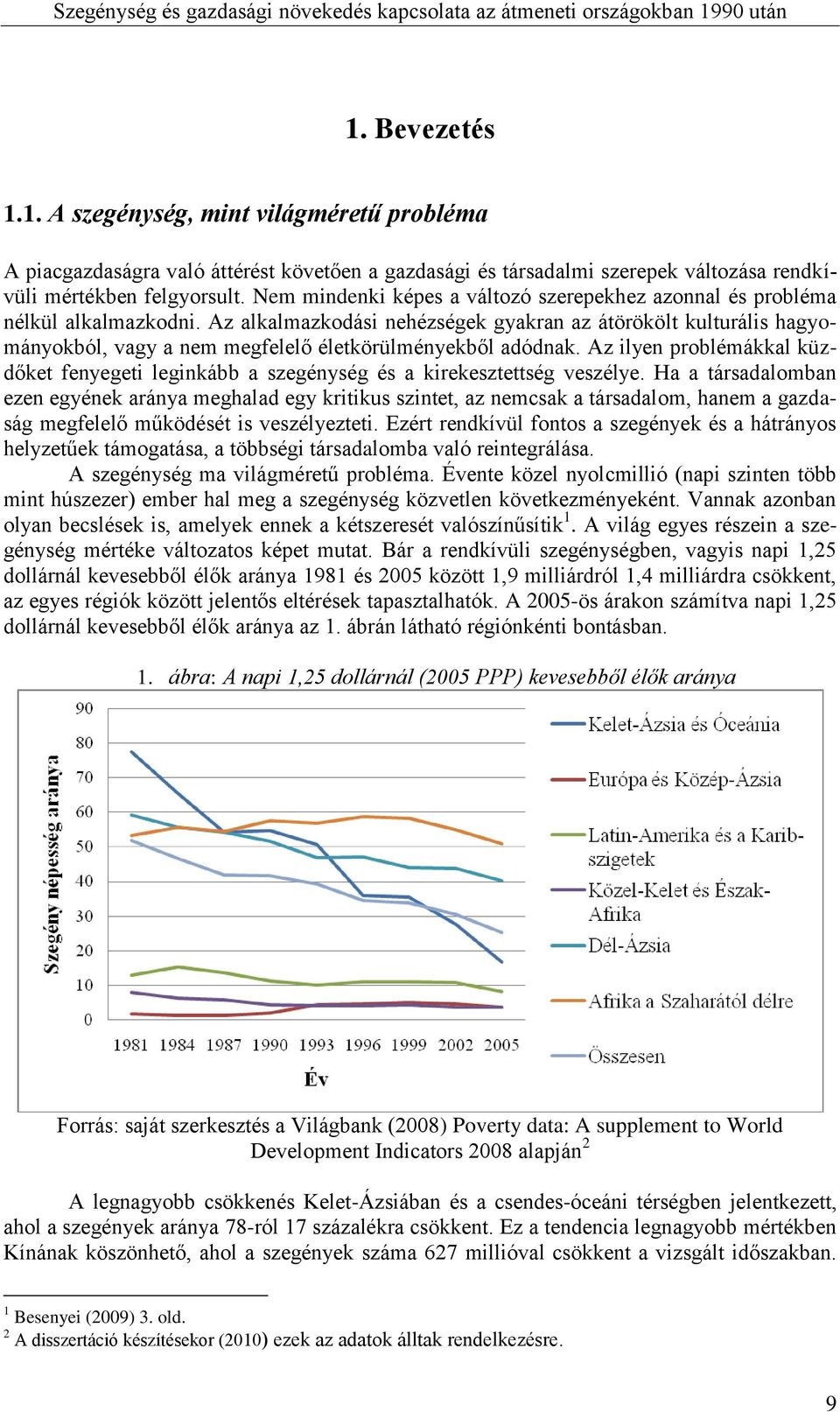 Az alkalmazkodási nehézségek gyakran az átörökölt kulturális hagyományokból, vagy a nem megfelelő életkörülményekből adódnak.