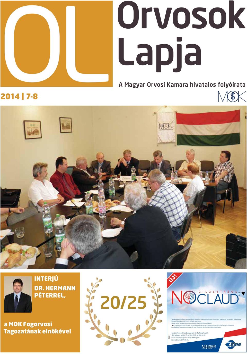 honlapján: www.oep.hu Bármely említett termék alkalmazásakor az érvényes alkalmazási előírás az irányadó.