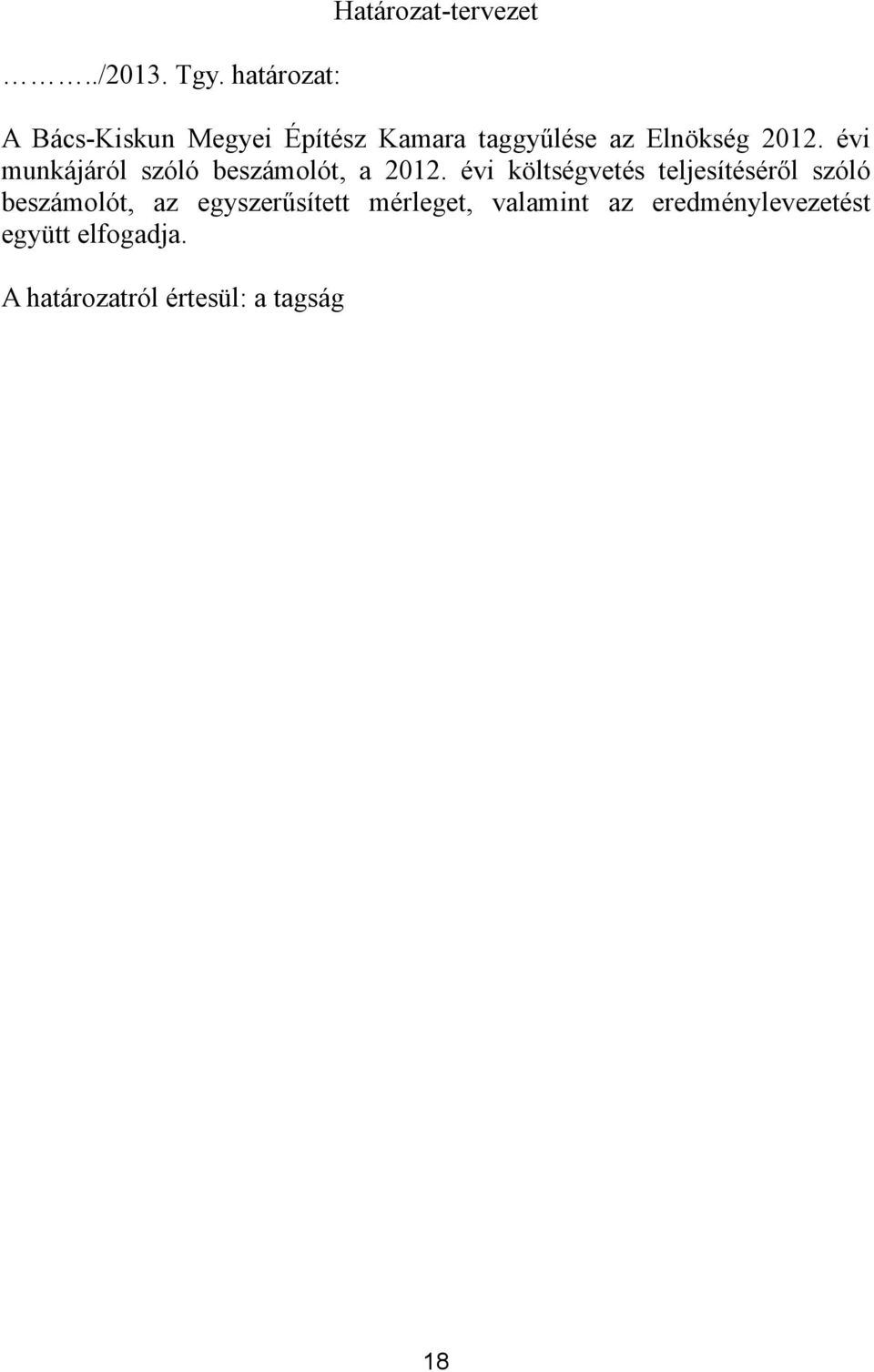 az Elnökség 2012. évi munkájáról szóló beszámolót, a 2012.