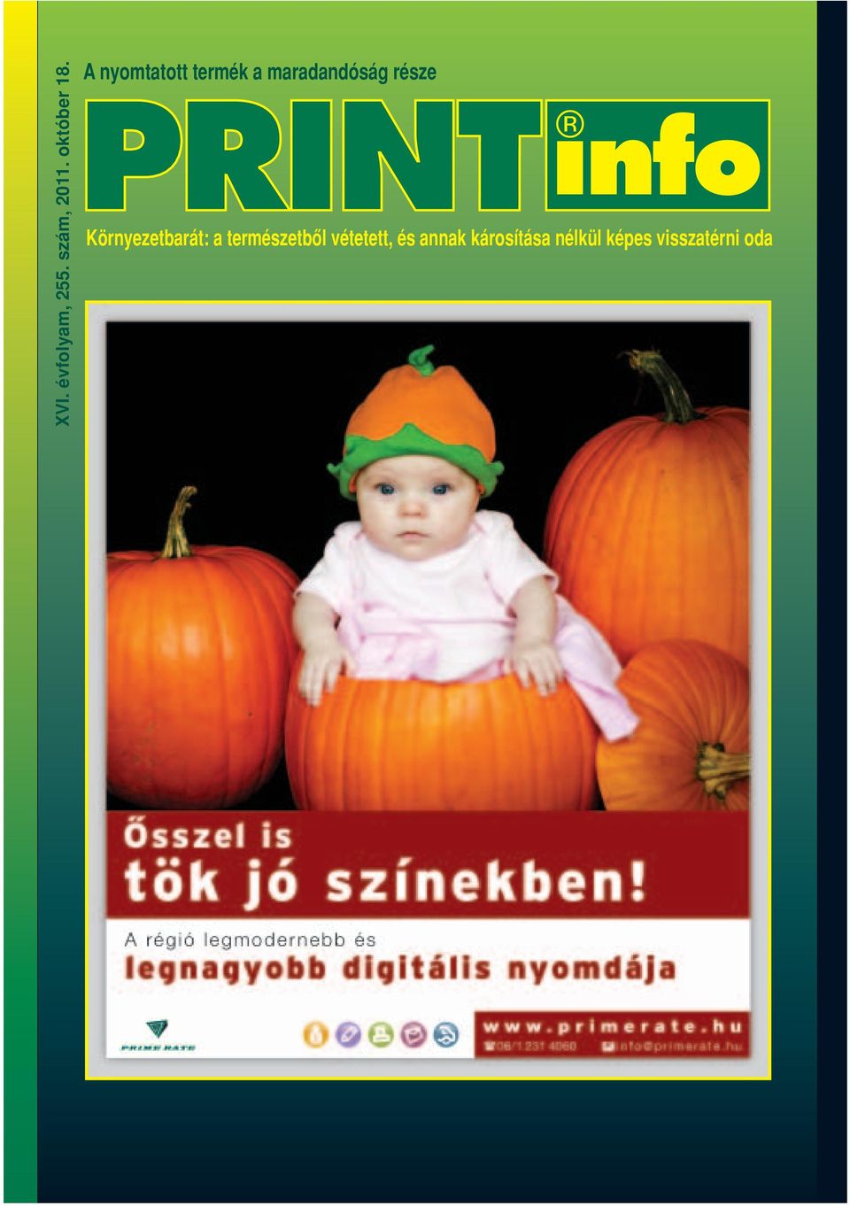 Környezetbarát: a természetbôl vétetett, és