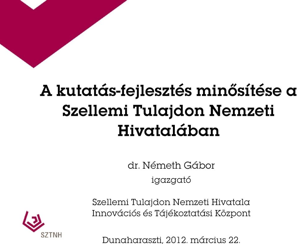 Németh Gábor igazgató Szellemi Tulajdon Nemzeti