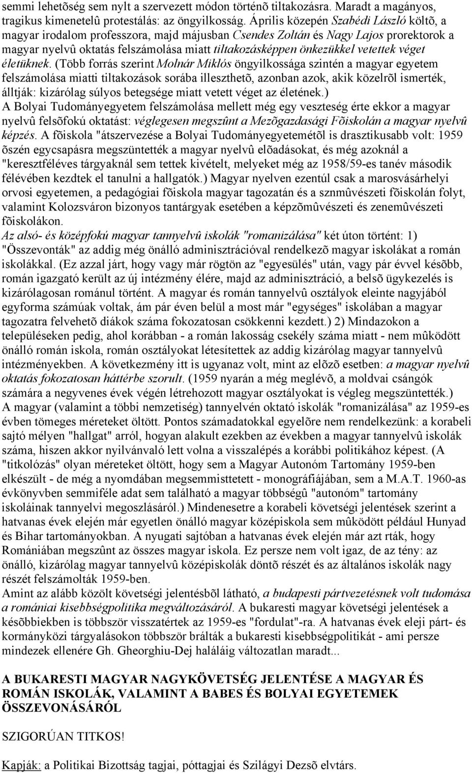 vetettek véget életüknek.
