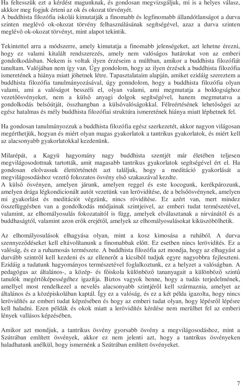 törvényt, mint alapot tekintik.