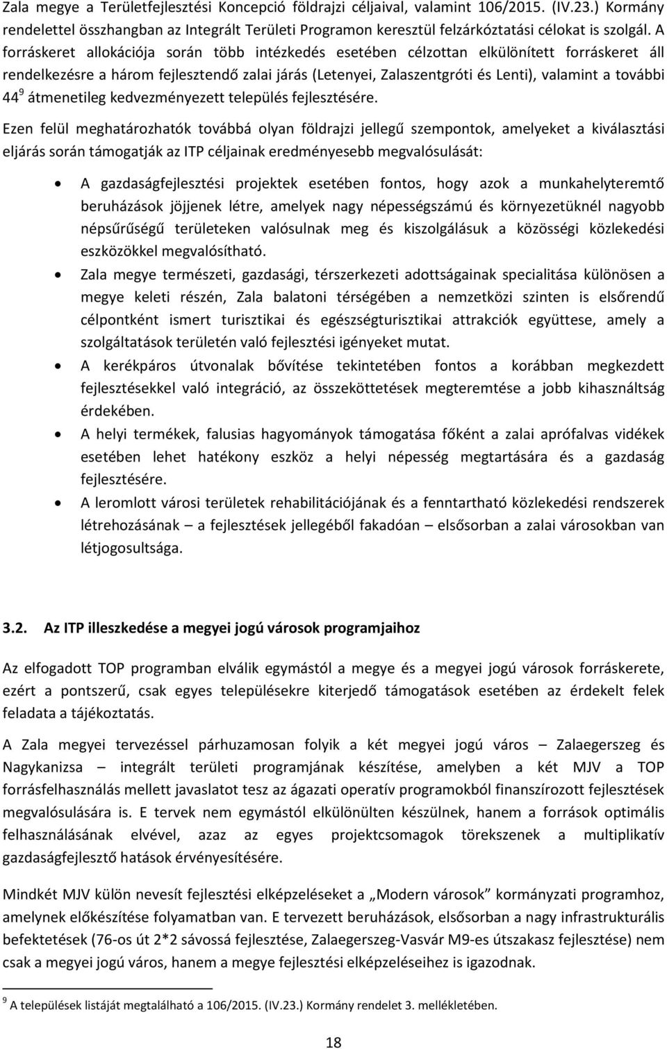 44 9 átmenetileg kedvezményezett település fejlesztésére.