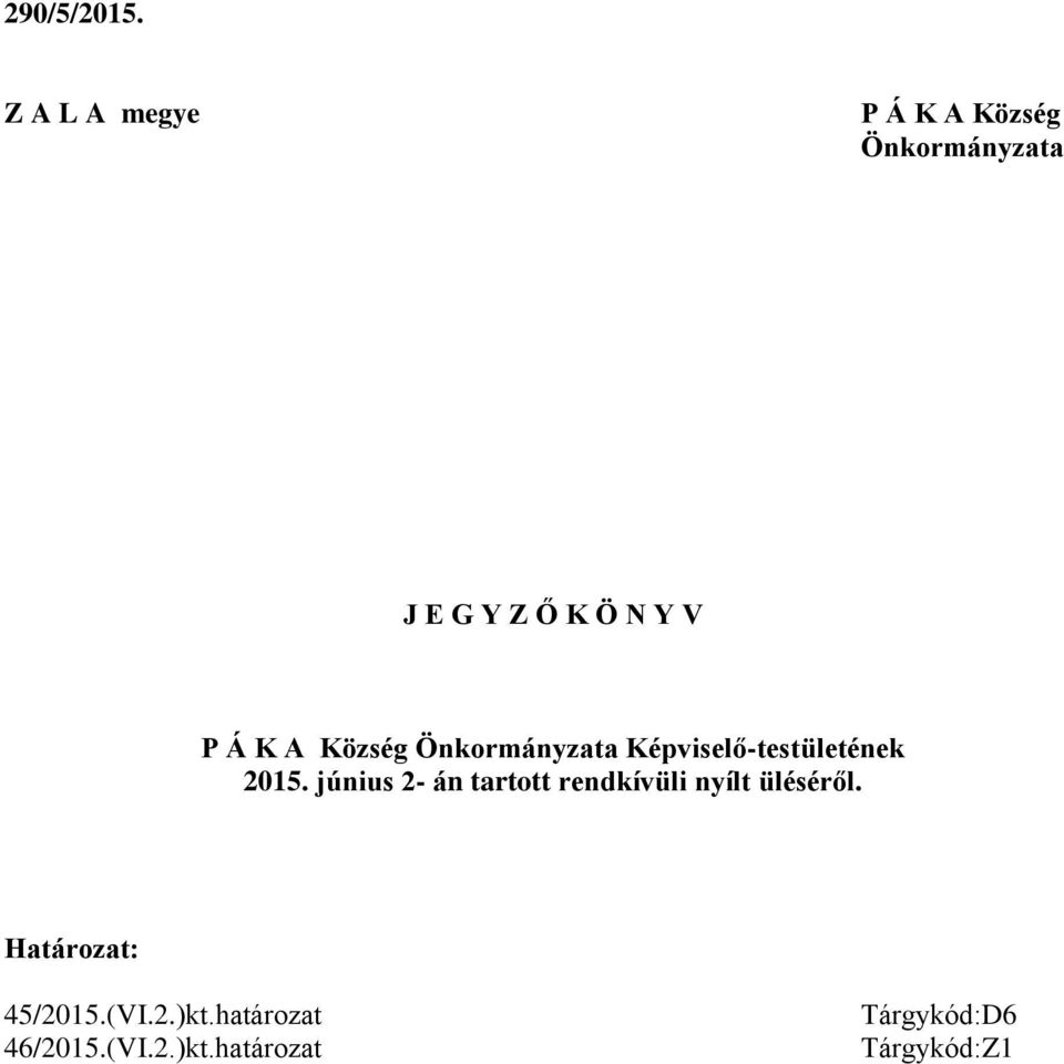 K A Község Önkormányzata Képviselő-testületének 2015.