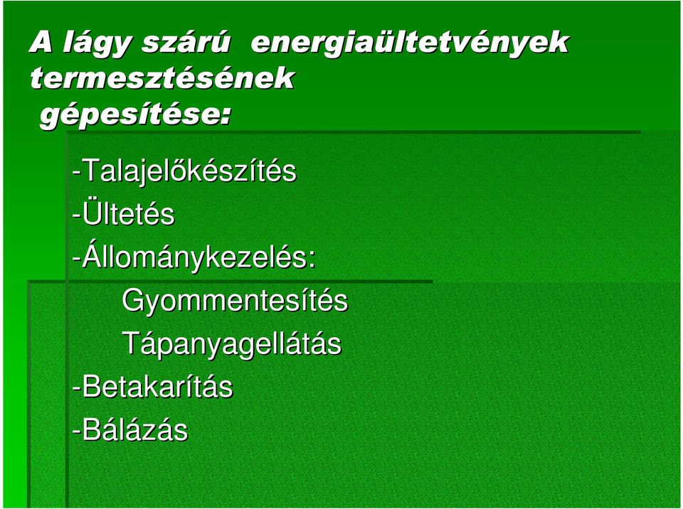 -Talajelıkészítés -Ültetés