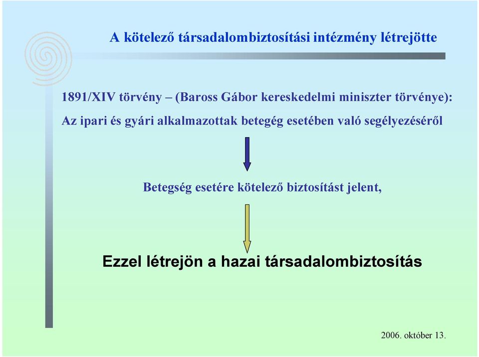gyári alkalmazottak betegég esetében való segélyezéséről Betegség