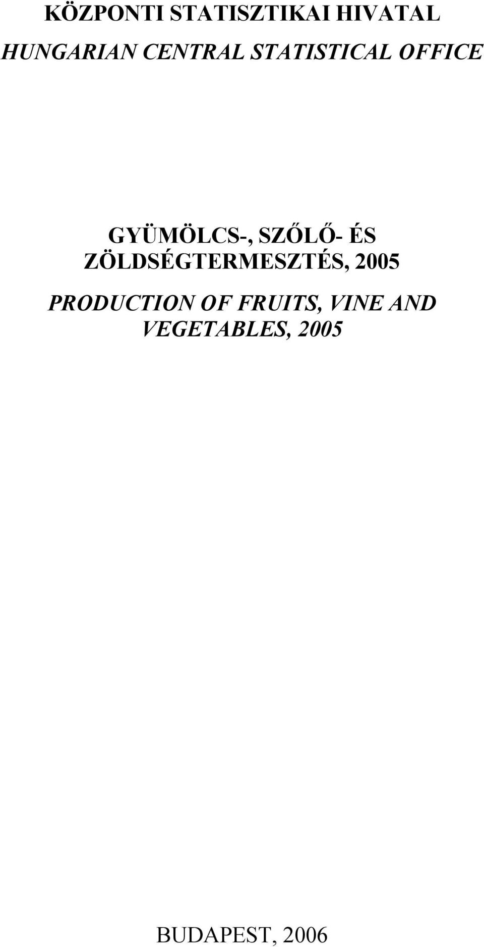 SZŐLŐ- ÉS ZÖLDSÉGTERMESZTÉS, 2005