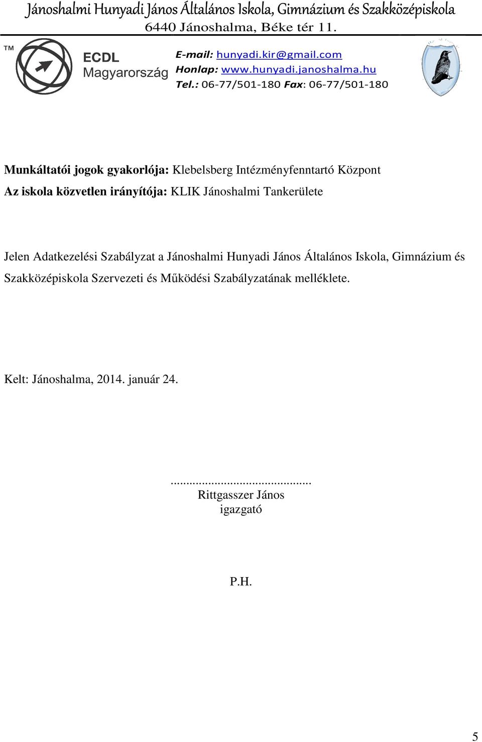 Hunyadi János Általános Iskola, Gimnázium és Szakközépiskola Szervezeti és Működési