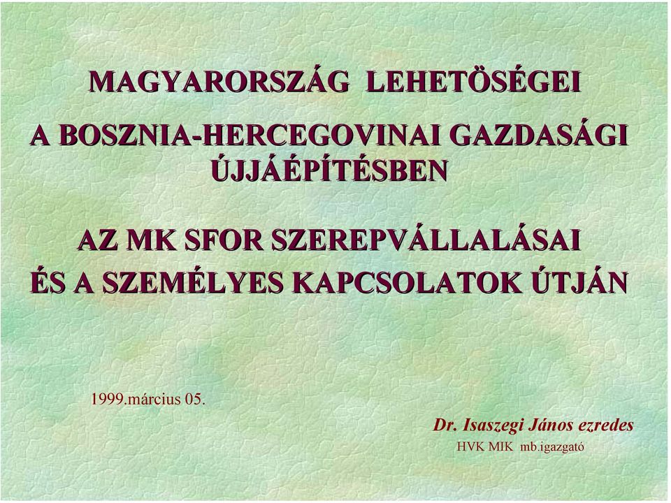 LLALÁSAI ÉS S A SZEMÉLYES KAPCSOLATOK ÚTJÁN 1999.