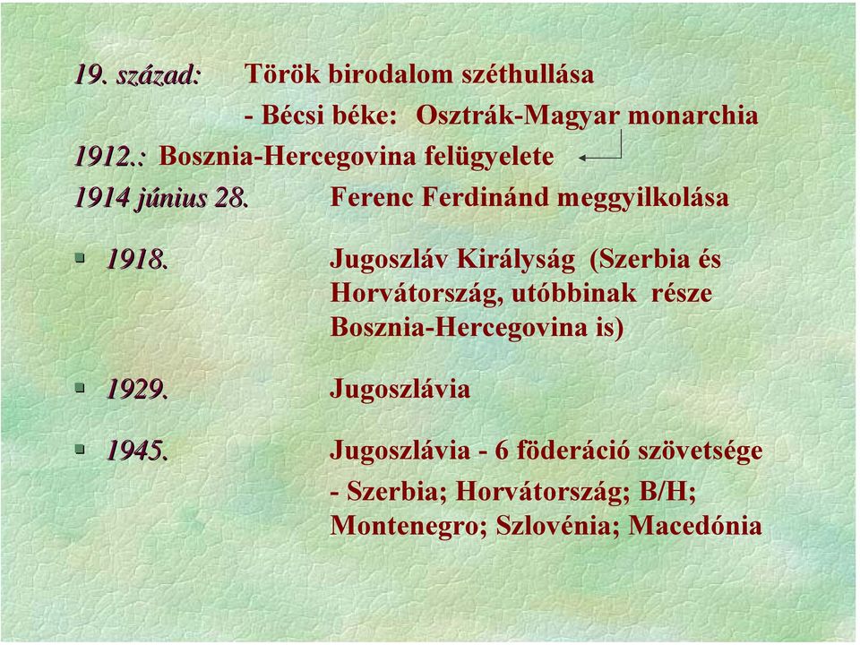Jugoszláv Királyság (Szerbia és Horvátország, utóbbinak része Bosznia-Hercegovina is) 1929.