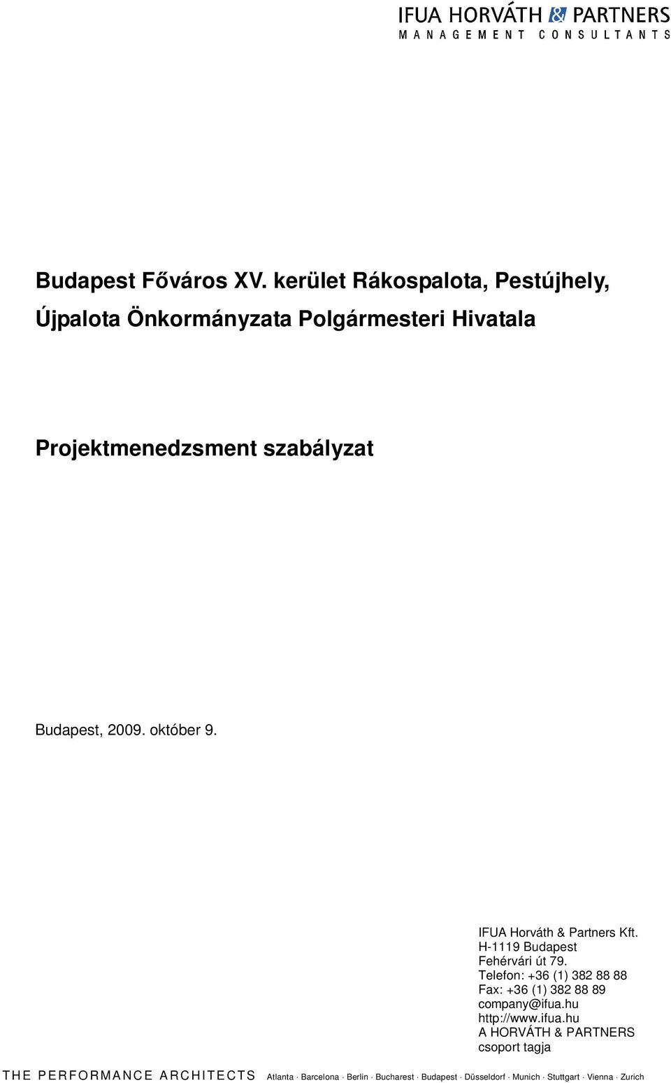 2009. któber 9. IFUA Hrváth & Partners Kft. H-1119 Budapest Fehérvári út 79.