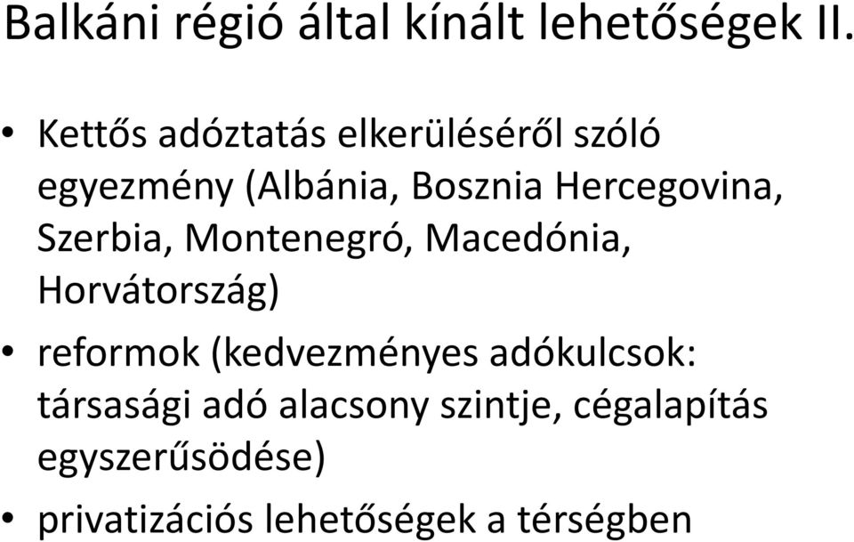 Hercegovina, Szerbia, Montenegró, Macedónia, Horvátország) reformok