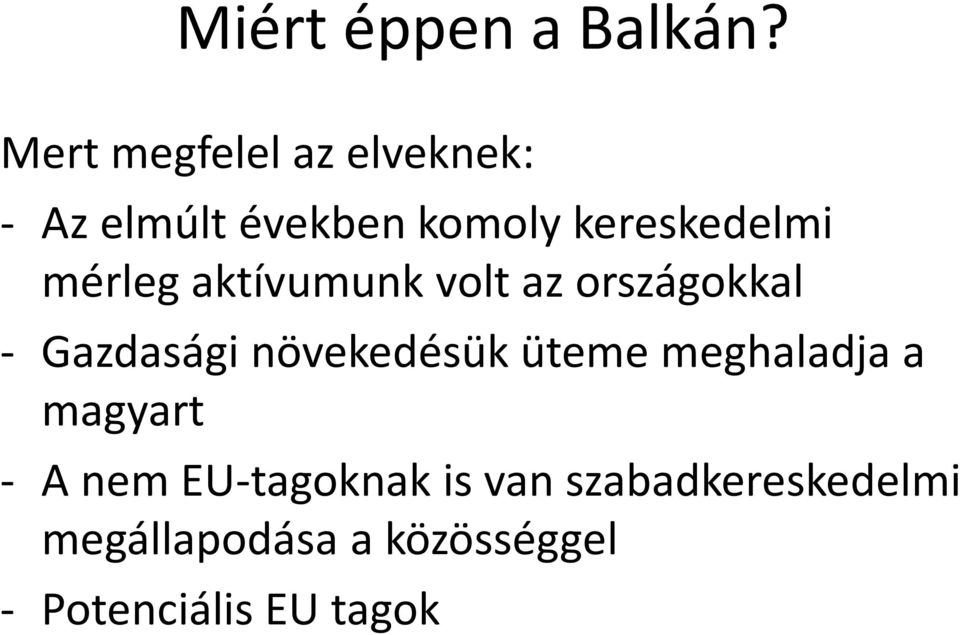 mérleg aktívumunk volt az országokkal - Gazdasági növekedésük üteme