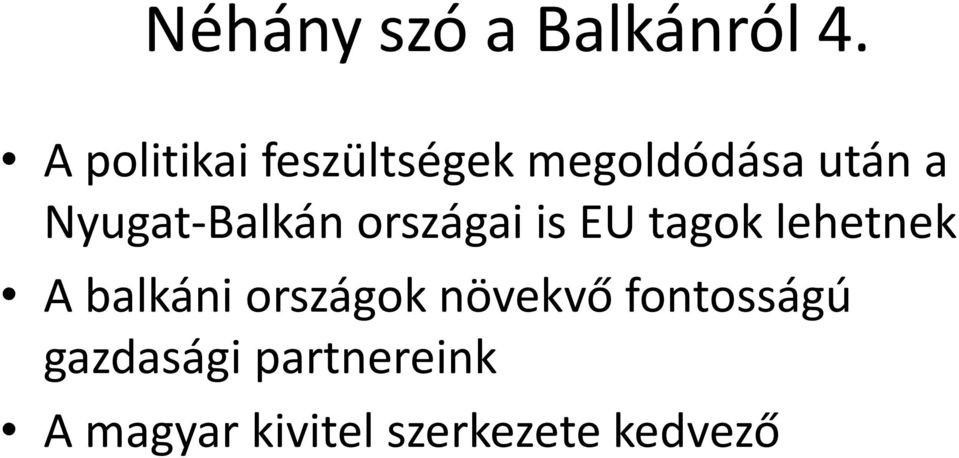 Nyugat-Balkán országai is EU tagok lehetnek A