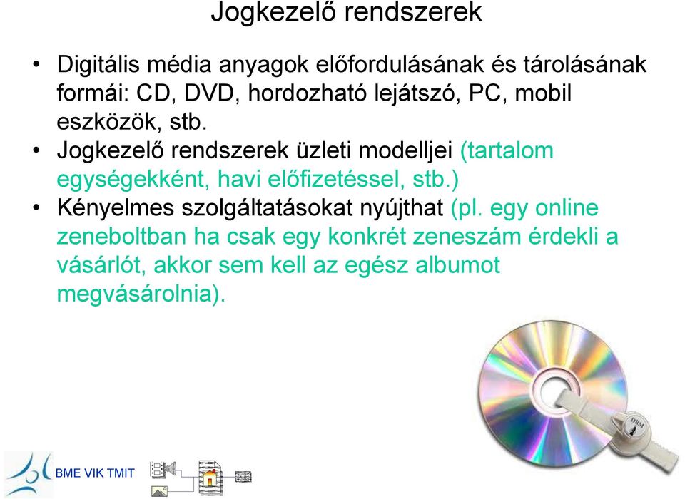 Jogkezelő rendszerek üzleti modelljei (tartalom egységekként, havi előfizetéssel, stb.