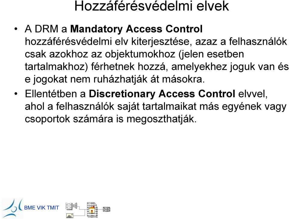 amelyekhez joguk van és e jogokat nem ruházhatják át másokra.