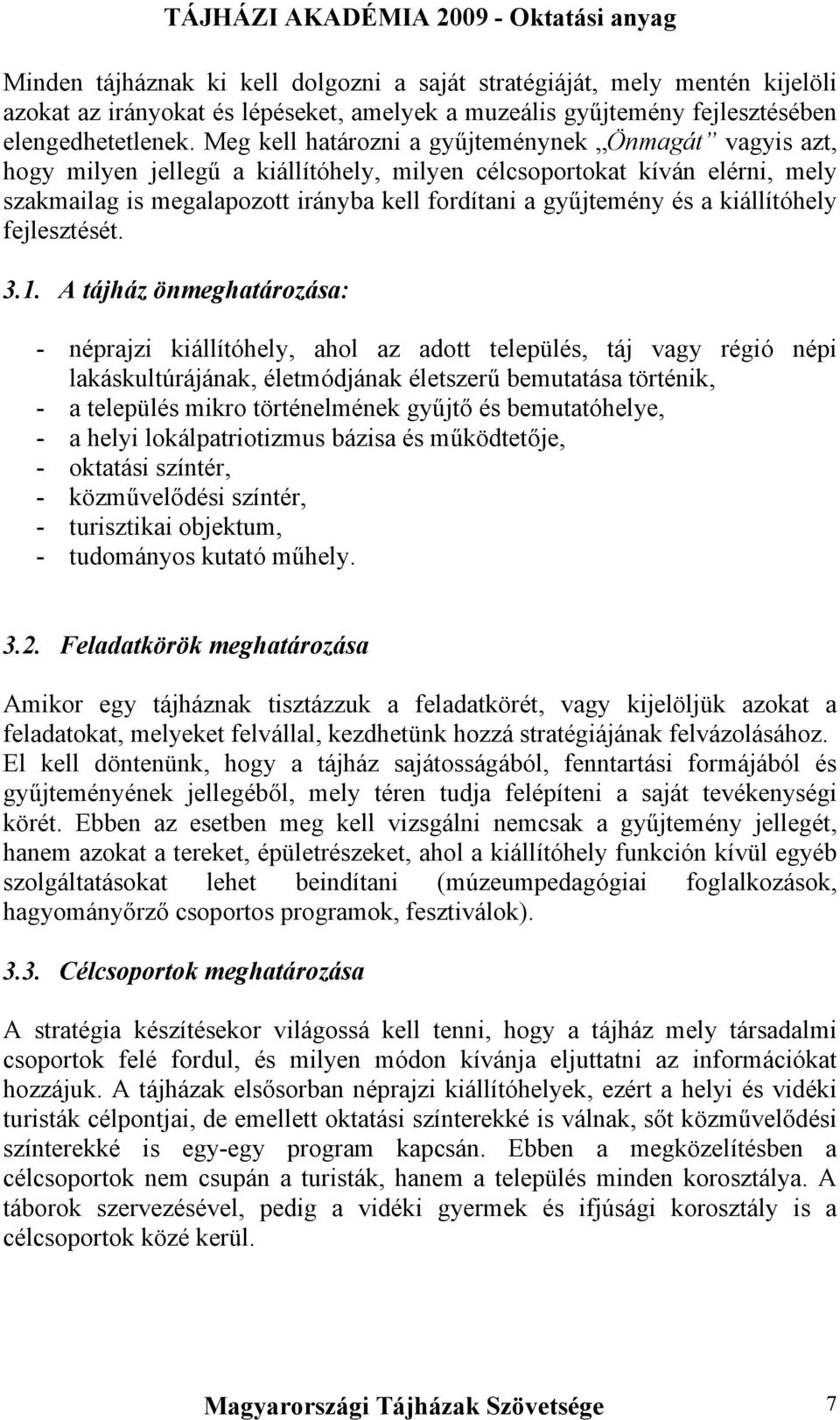 kiállítóhely fejlesztését. 3.1.