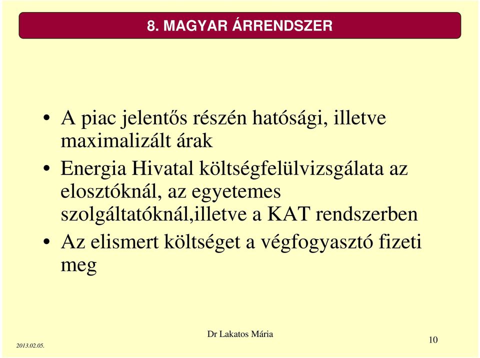 költségfelülvizsgálata az elosztóknál, az egyetemes