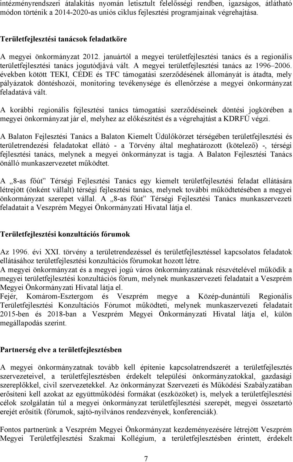 A megyei területfejlesztési tanács az 1996 2006.