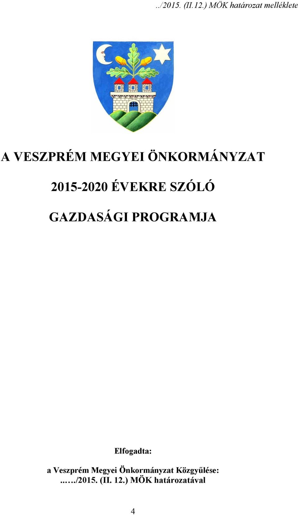 ÖNKORMÁNYZAT 2015-2020 ÉVEKRE SZÓLÓ GAZDASÁGI