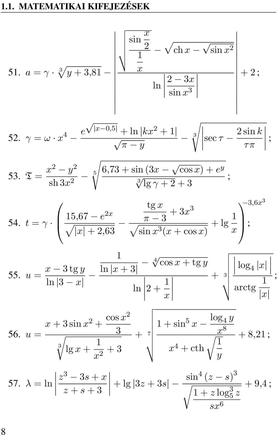 T = x2 y 2 sh 3x 2 6,73 + sin (3x cos x) + e y 5 3 ; lg γ + 2 + 3 tg x 15,67 e2x 54.