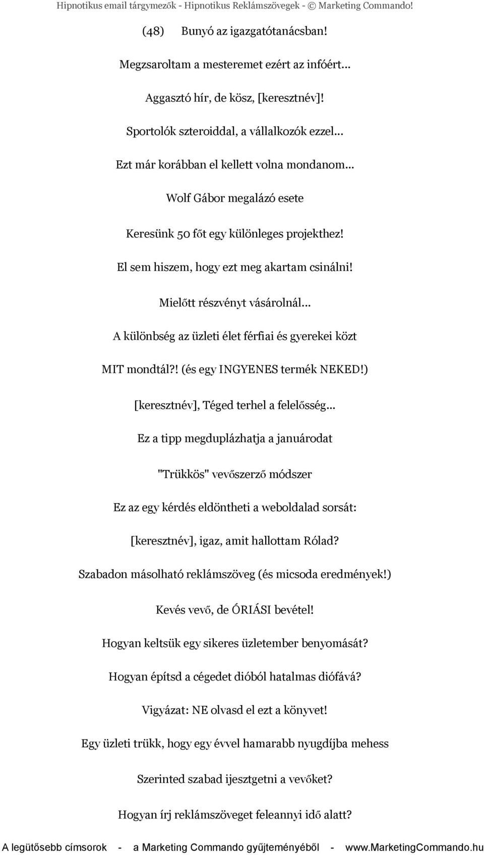 .. A különbség az üzleti élet férfiai és gyerekei közt MIT mondtál?! (és egy INGYENES termék NEKED!) [keresztnév], Téged terhel a felelősség.