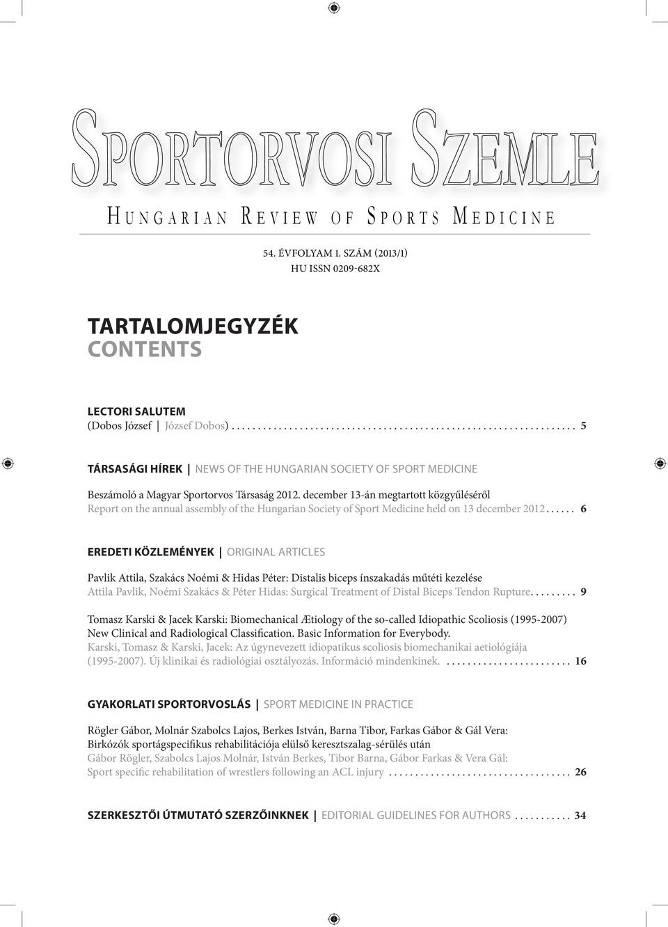 december 13-án megtartott közgyűléséről Report on the annual assembly of the Hungarian Society of Sport Medicine held on 13 december 2012.