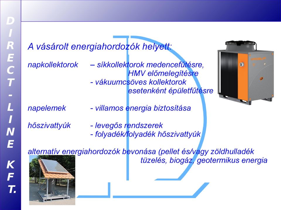 energia biztosítása hőszivattyúk - levegős rendszerek - folyadék/folyadék hőszivattyúk