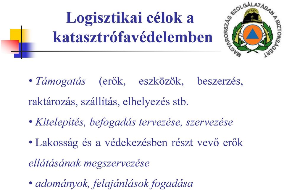 Kitelepítés, befogadás tervezése, szervezése Lakosság és a